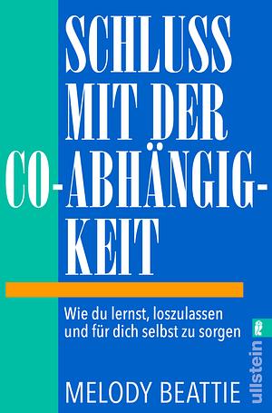 Schluss mit der Co-Abhängigkeit by Melody Beattie