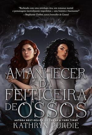 Amanhecer da Feiticeira de Ossos: Livro 2 da Duologia Feiticeira de Ossos by Kathryn Purdie