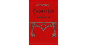 Caught At Last!: Leaves From The Notebook Of A Detective by Bruce Durie, J.E. Preston Muddock, J.E.P Muddock