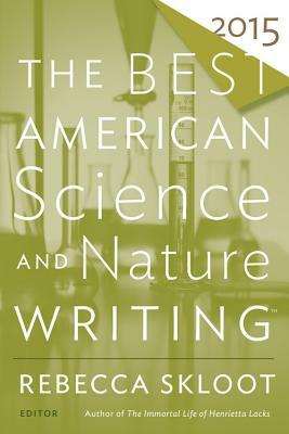 The Best American Science and Nature Writing 2015 by Tim Folger, Rebecca Skloot