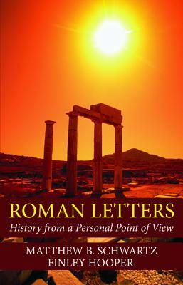 Roman Letters by Finley Hooper, Matthew B. Schwartz