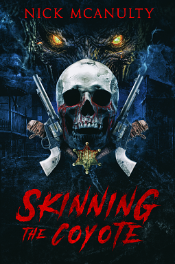 Skinning the Coyote: a Horror Western Novel by Nick McAnulty