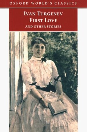 First Love And Other Stories by Ivan Sergeyevich Turgenev