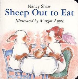 Sheep Out to Eat by Margot Apple, Nancy E. Shaw