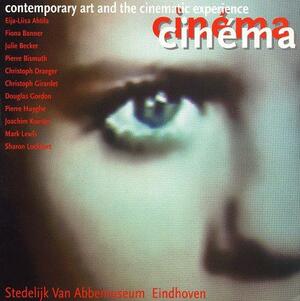 Cinema Cinema: Contemporary Art and the Cinematic Experience by Jaap Guidemond, Marente Bloemheuvel