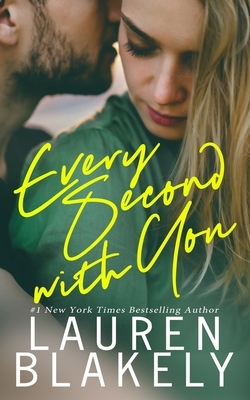 Every Second With You by Lauren Blakely