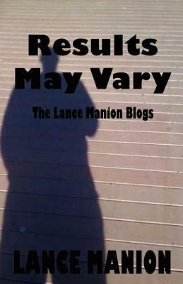 Results May Vary by Lance Manion
