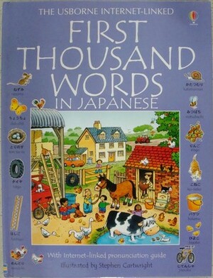 First Thousand Words in Japanese: With Internet-Linked Pronunciation Guide by Heather Amery, Stephen Cartwright
