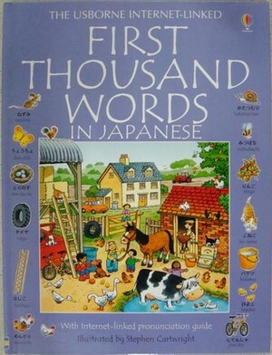 First Thousand Words in Japanese: With Internet-Linked Pronunciation Guide by Stephen Cartwright, Heather Amery