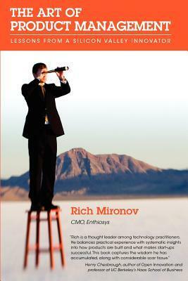 The Art of Product Management: Lessons from a Silicon Valley Innovator by Rich Mironov