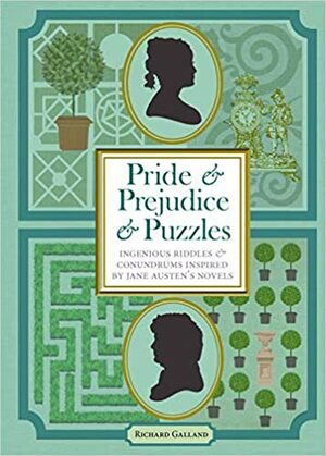 Pride & Prejudice & Puzzles by Richard Wolfrik Galland