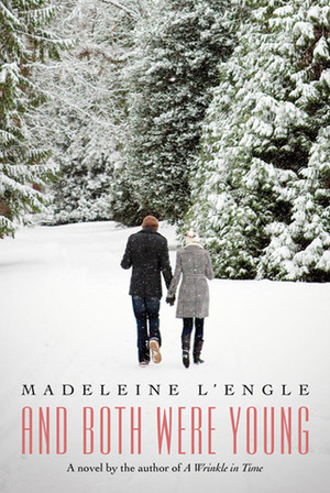 And Both Were Young by Léna Roy, Madeleine L'Engle