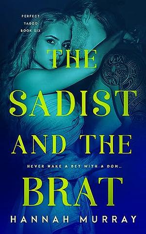 The Sadist and the Brat by Hannah Murray