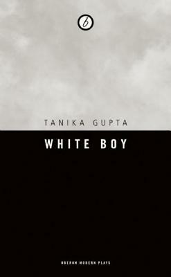 White Boy by Tanika Gupta