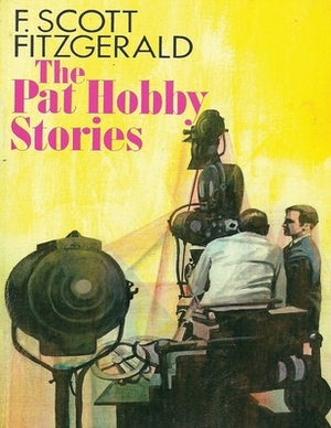 The Pat Hobby Stories (Annotated) by F. Scott Fitzgerald