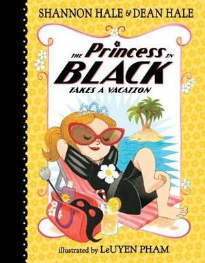 The Princess in Black Takes a Vacation by Shannon Hale, Dean Hale