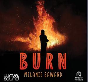 Burn by Melanie Saward