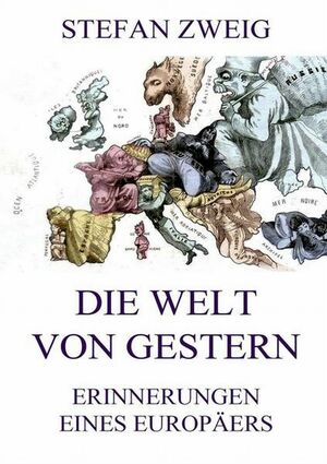Die Welt von Gestern by Stefan Zweig