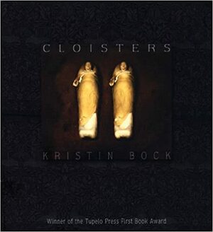 Cloisters by Kristin Bock