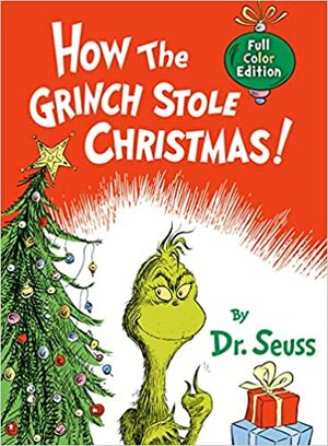 How the Grinch Stole Christmas!: Full Color Jacketed Edition by Dr. Seuss