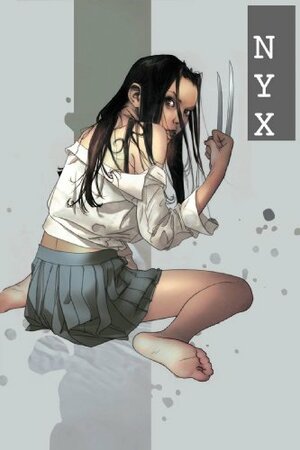 NYX X-23 by Robert Teranishi, Christopher Yost, Billy Tan, Zeb Wells, Joe Quesada, Joshua Middleton, Craig Kyle