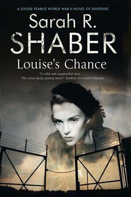 Louise's Chance: A 1940s Spy Thriller Set in Wartime Washington by Sarah R. Shaber