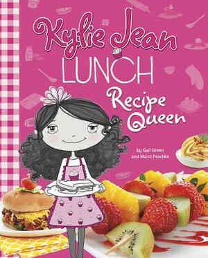 Lunch Recipe Queen by Gail Green, Marci Peschke