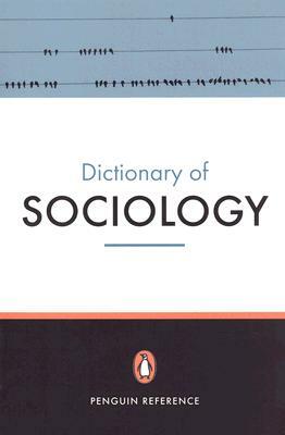 The Penguin Dictionary of Sociology by Bryan S. Turner, Nicholas Abercrombie, Stephen Hill
