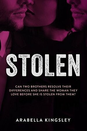 Stolen by Arabella Kingsley