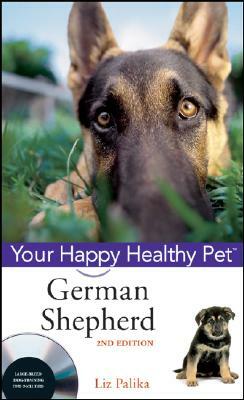 German Shepherd Dog: Your Happy Healthy Pet [With DVD] by Liz Palika