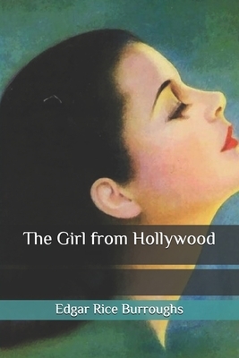 The Girl from Hollywood by Edgar Rice Burroughs