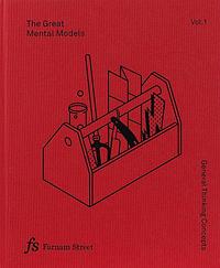 The Great Mental Models: General Thinking Concepts by Shane Parrish, Rhiannon Beaubien