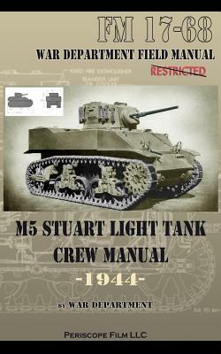 M5 Stuart Light Tank Crew Manual by War Department