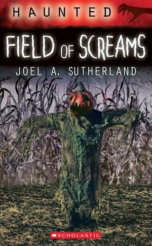 Field of Screams by Joel Sutherland