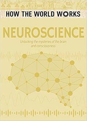 How the World Works: Neuroscience by Anne Rooney