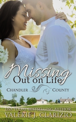 Missing Out on Life by Valerie J. Clarizio