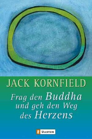 Frag Den Buddha Und Geh Den Weg Des Herzens by Jack Kornfield