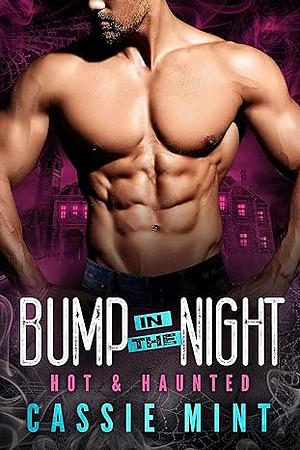 Bump in the night  by Cassie Mint