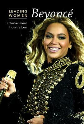 Beyonce: Entertainment Industry Icon by Katie Griffiths