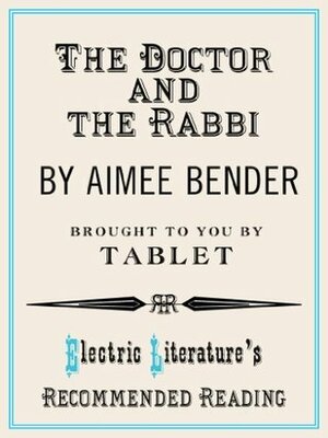 The Doctor and the Rabbi by Alana Newhouse, Aimee Bender
