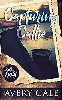 Capturing Callie by Avery Gale