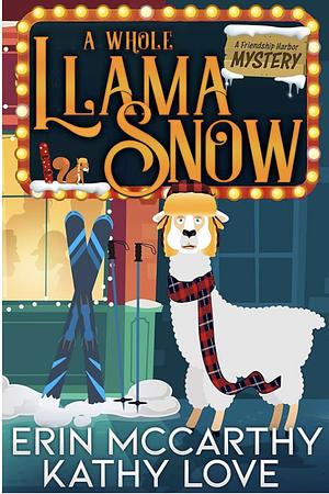 A Whole Llama Snow by Erin McCarthy, Kathy Love