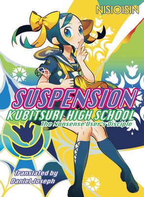 Suspension: Kubitsuri High School by NISIOISIN