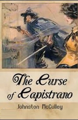 The Curse of Capistrano Illustrated by Johnston McCulley