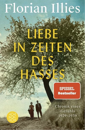 Liebe in Zeiten des Hasses by Florian Illies