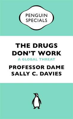 Drugs Don't Work Penguin Special: A Global Threat by Jonathan Grant, Dame Sally Davies, Mike Catchpole