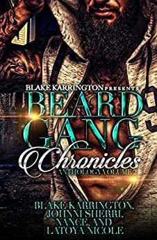 Beard Gang Chronicles 2 by Blake Karrington, Latoya Nicole, Johnni Sherri, Nance