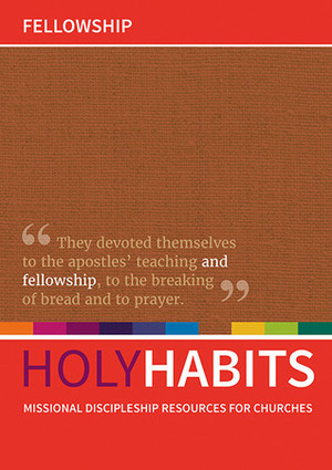 Holy Habits: Fellowship by Neil Johnson, Andrew Roberts, Tom Milton