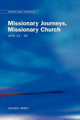 Emmaus Bible Resources: Missionary Journeys, Missionary Church (Acts 13-20) by Steven Croft