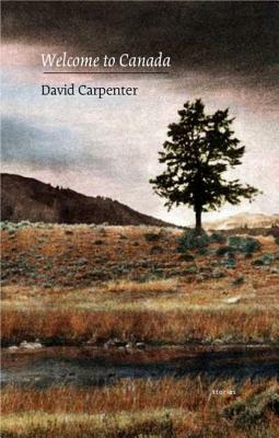 Welcome to Canada by David Carpenter